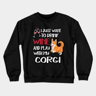 I Want Just Want To Drink Wine (10) Crewneck Sweatshirt